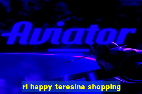 ri happy teresina shopping